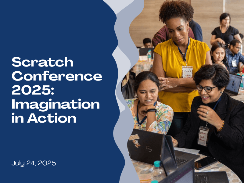 Scratch Conference 2025: Imagination in Action