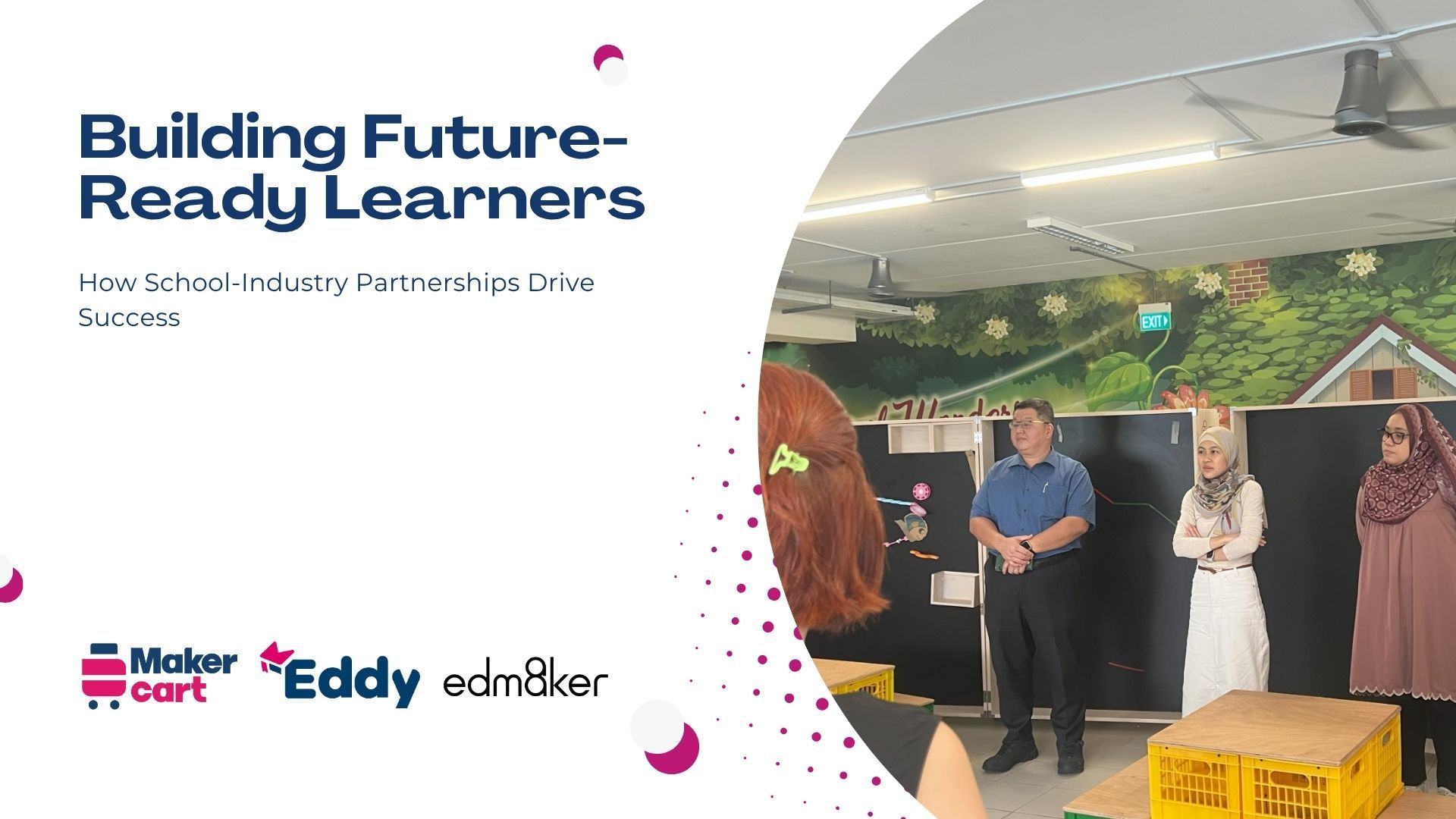 <span style="color:#bd1876"> Building Future-Ready Learners: edm8ker’s Role in Singapore’s School-Industry Collaboration </span>