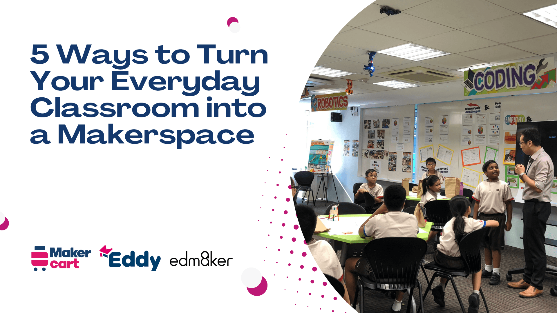 <span style="color:#bd1876">5 Ways to Turn Your Everyday Classroom into a Makerspace</span>
